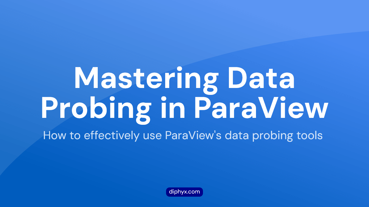 Data Probing in ParaView