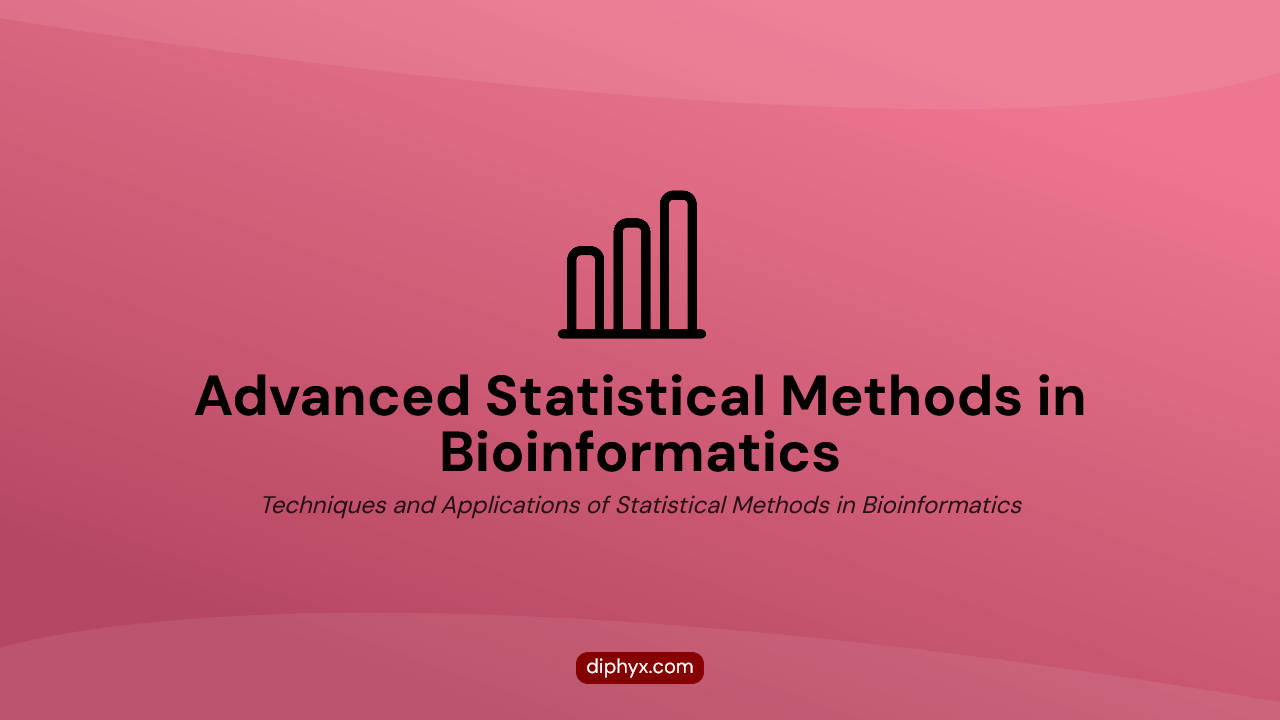 Advanced Statistical Methods in Bioinformatics