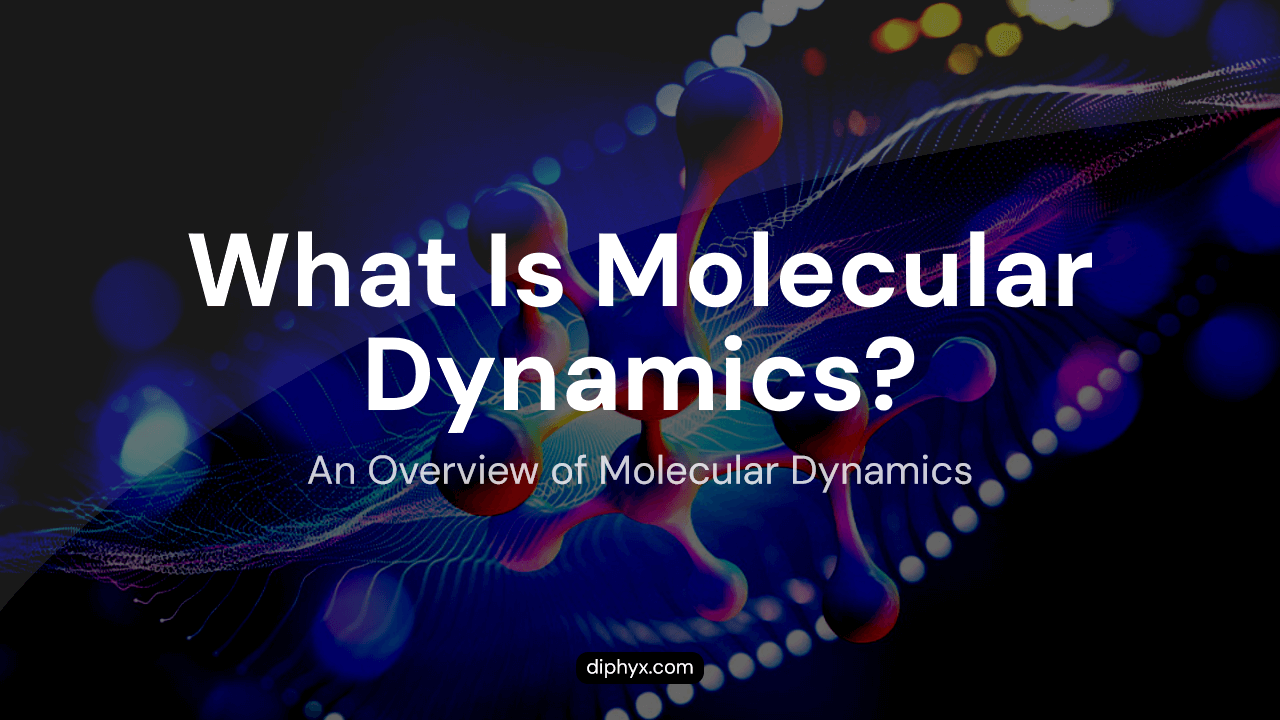 Molecular Dynamics