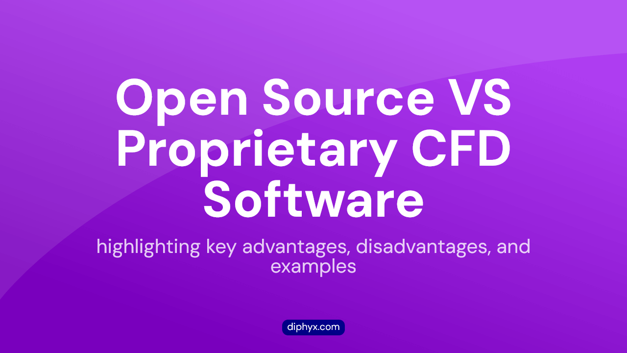 Open Source VS Proprietary CFD Software