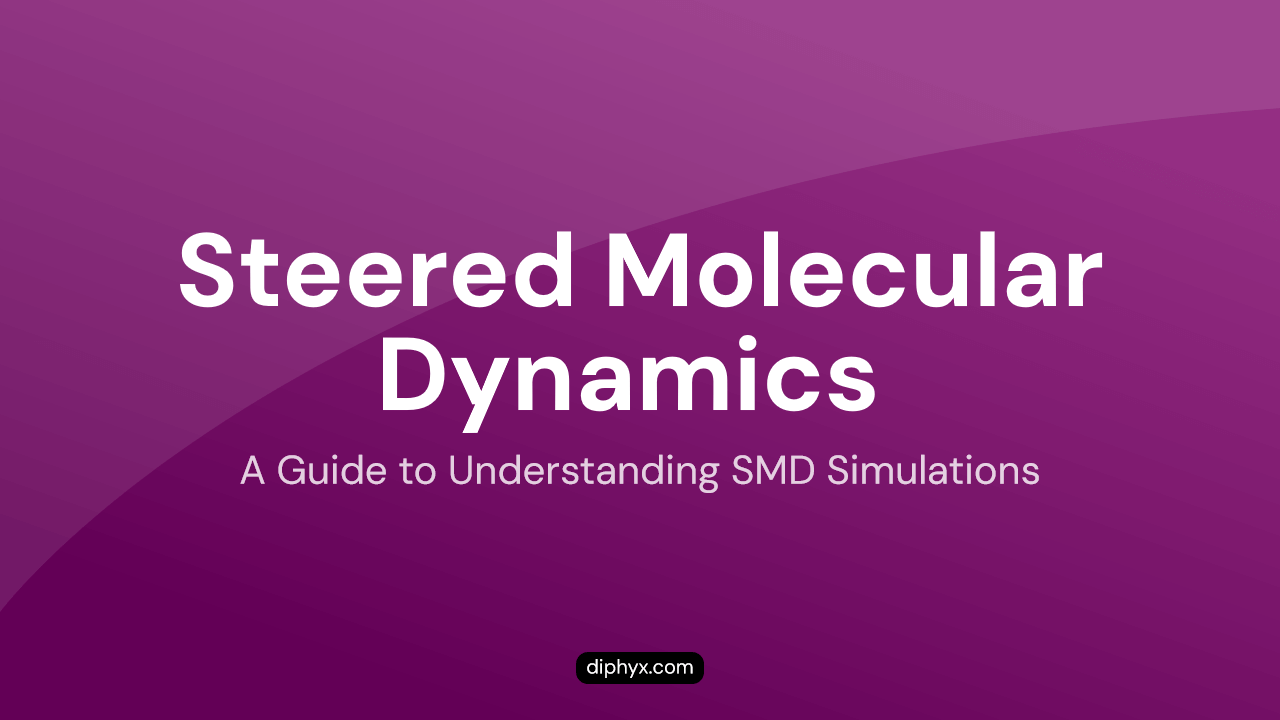 Steered Molecular Dynamics(SMD)